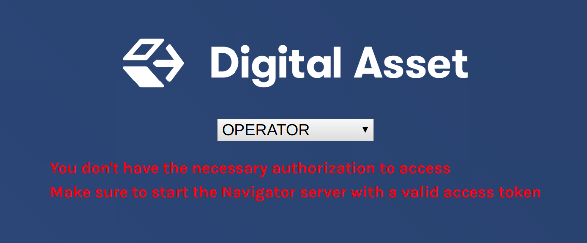The Digital Asset Navigator home screen with the error message "You don't have the necessary authorization to access. Make sure to start the Navigator server with a valid access token." displayed in red.